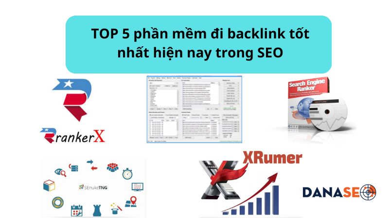 TOP 5 phần mềm đi backlink tốt nhất hiện nay trong SEO