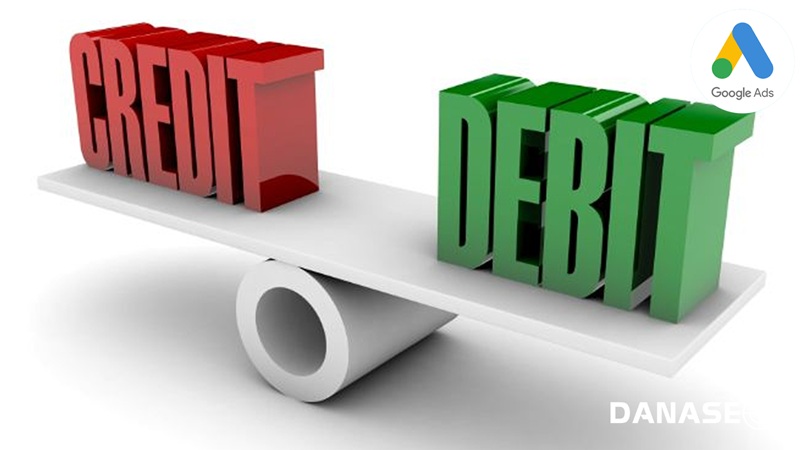Phân biệt thẻ Debit và Credit khi thanh toán Google Ads